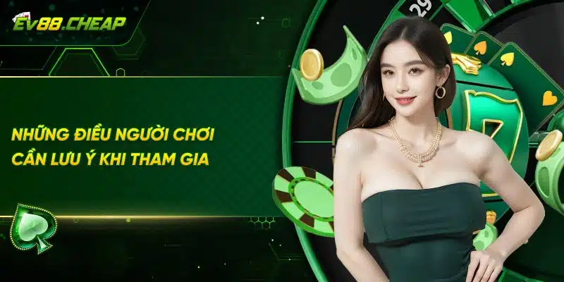 Lưu ý cho người chơi trước khi tham gia