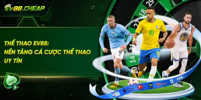 EV88 là nền tảng cá cược thể thao uy tín năm 2025